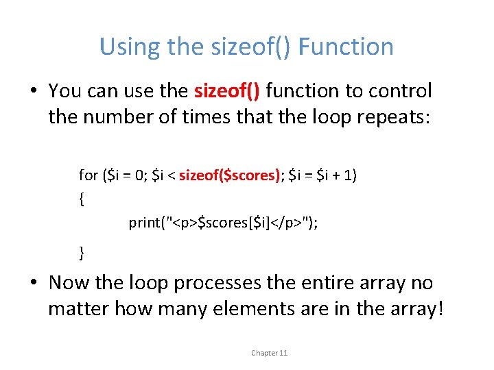 Using the sizeof() Function • You can use the sizeof() function to control the