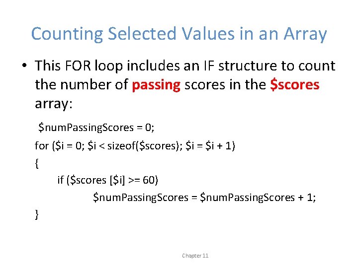 Counting Selected Values in an Array • This FOR loop includes an IF structure
