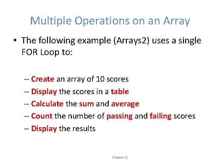 Multiple Operations on an Array • The following example (Arrays 2) uses a single