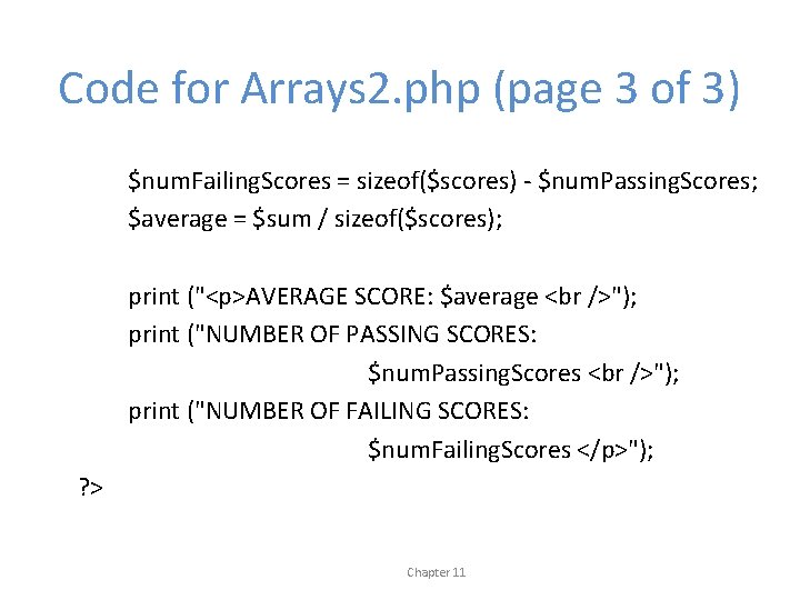 Code for Arrays 2. php (page 3 of 3) $num. Failing. Scores = sizeof($scores)