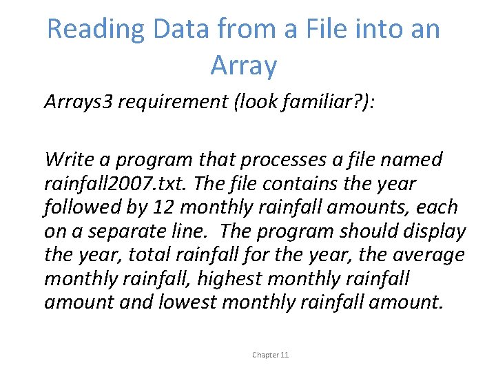 Reading Data from a File into an Arrays 3 requirement (look familiar? ): Write