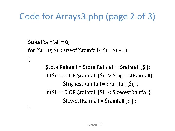 Code for Arrays 3. php (page 2 of 3) $total. Rainfall = 0; for