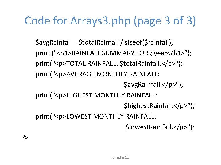 Code for Arrays 3. php (page 3 of 3) $avg. Rainfall = $total. Rainfall