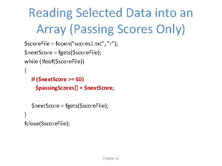 Reading Selected Data into an Array (Passing Scores Only) $score. File = fopen("scores 1.