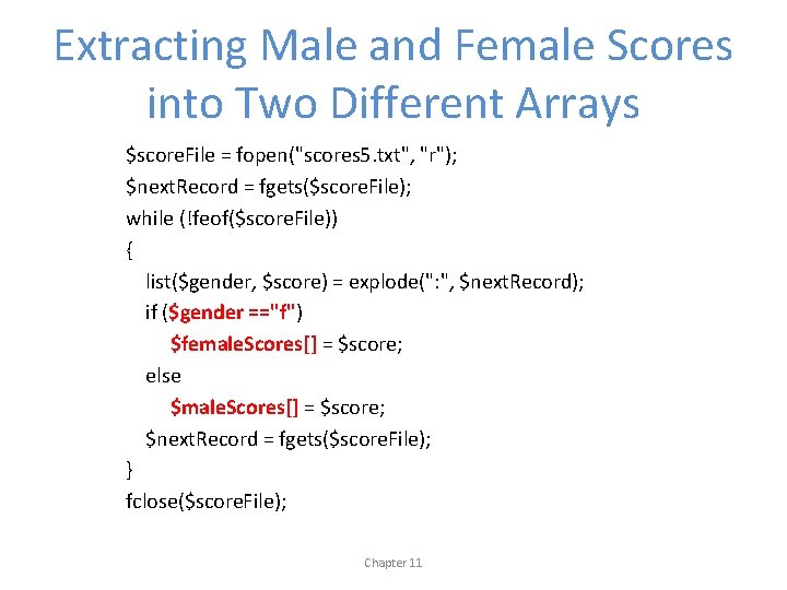Extracting Male and Female Scores into Two Different Arrays $score. File = fopen("scores 5.