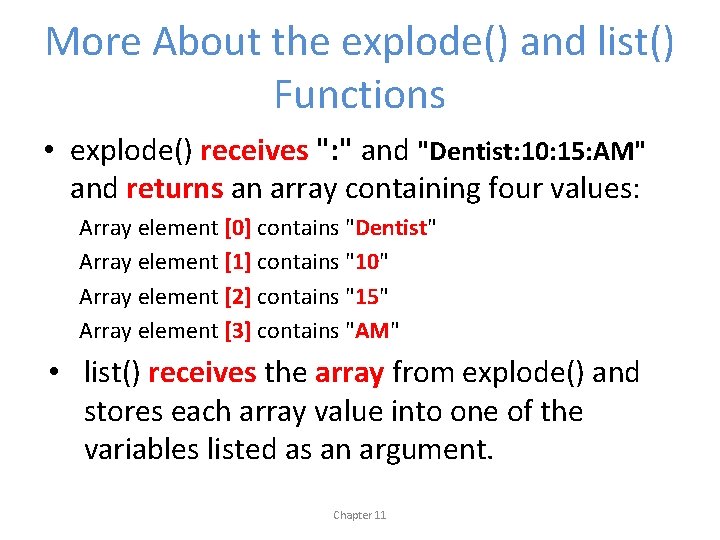 More About the explode() and list() Functions • explode() receives ": " and "Dentist: