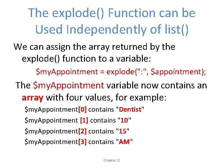 The explode() Function can be Used Independently of list() We can assign the array