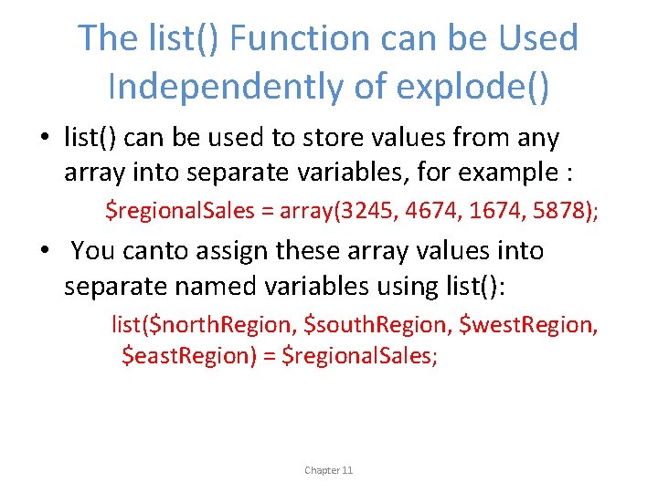 The list() Function can be Used Independently of explode() • list() can be used