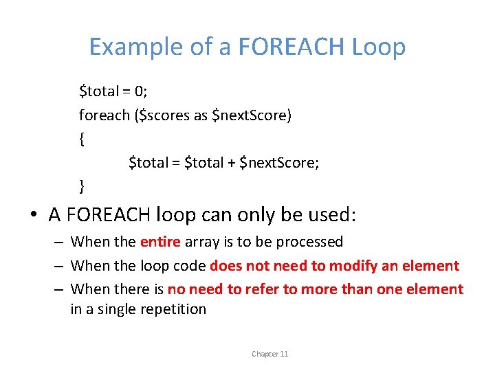 Example of a FOREACH Loop $total = 0; foreach ($scores as $next. Score) {