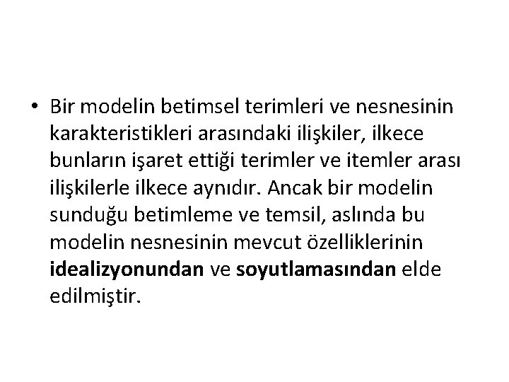  • Bir modelin betimsel terimleri ve nesnesinin karakteristikleri arasındaki ilişkiler, ilkece bunların işaret