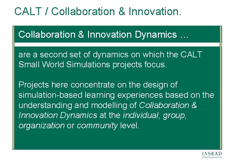 CALT / Collaboration & Innovation Dynamics … are a second set of dynamics on
