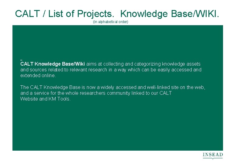 CALT / List of Projects. Knowledge Base/WIKI. (in alphabetical order) CALT Knowledge Base/Wiki aims