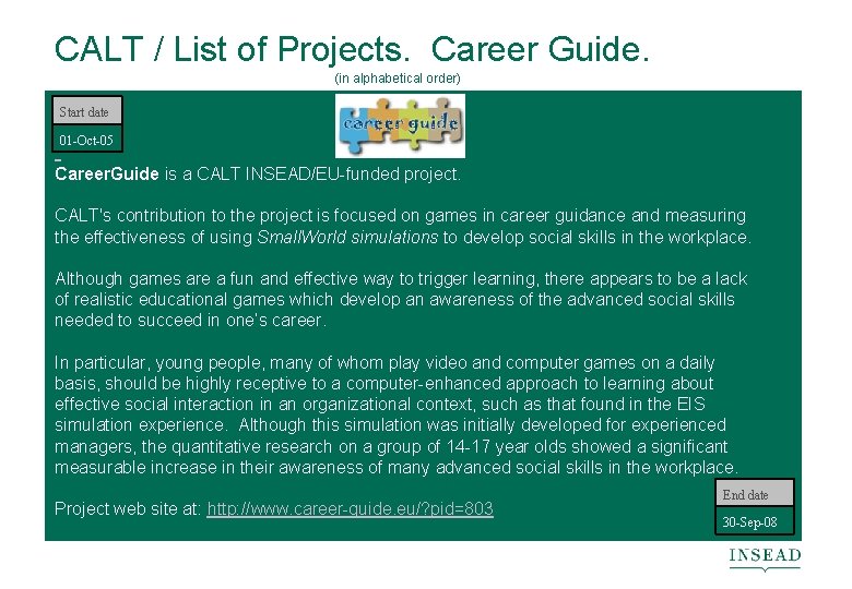 CALT / List of Projects. Career Guide. (in alphabetical order) Start date 01 -Oct-05