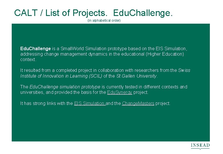 CALT / List of Projects. Edu. Challenge. (in alphabetical order) Edu. Challenge is a