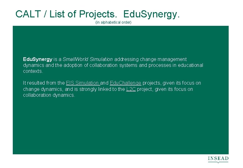 CALT / List of Projects. Edu. Synergy. (in alphabetical order) Edu. Synergy is a