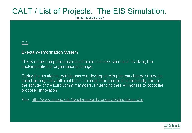 CALT / List of Projects. The EIS Simulation. (in alphabetical order) EIS: Executive Information