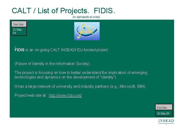 CALT / List of Projects. FIDIS. (in alphabetical order) Start date 31 -Mar 04