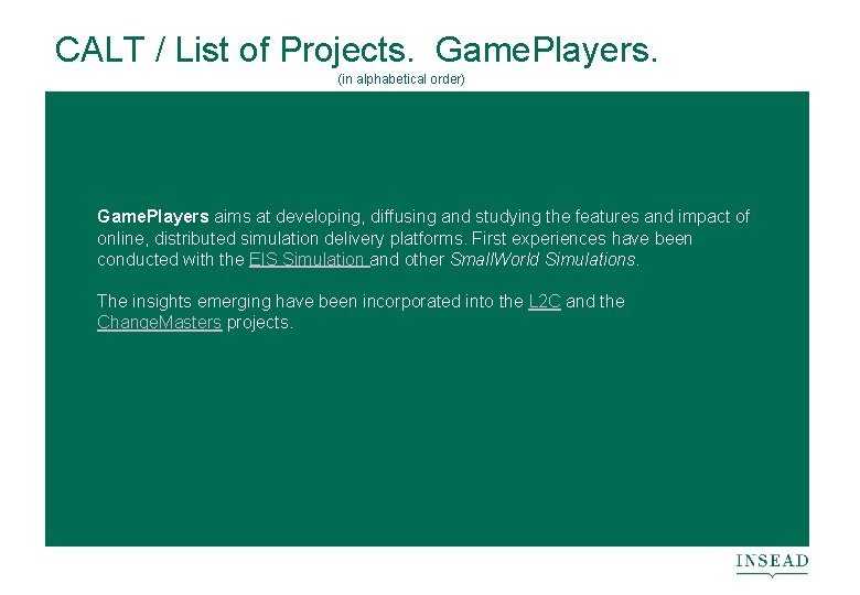 CALT / List of Projects. Game. Players. (in alphabetical order) Game. Players aims at