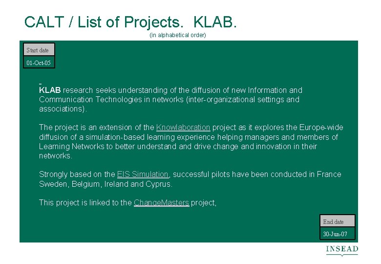 CALT / List of Projects. KLAB. (in alphabetical order) Start date 01 -Oct-05 KLAB