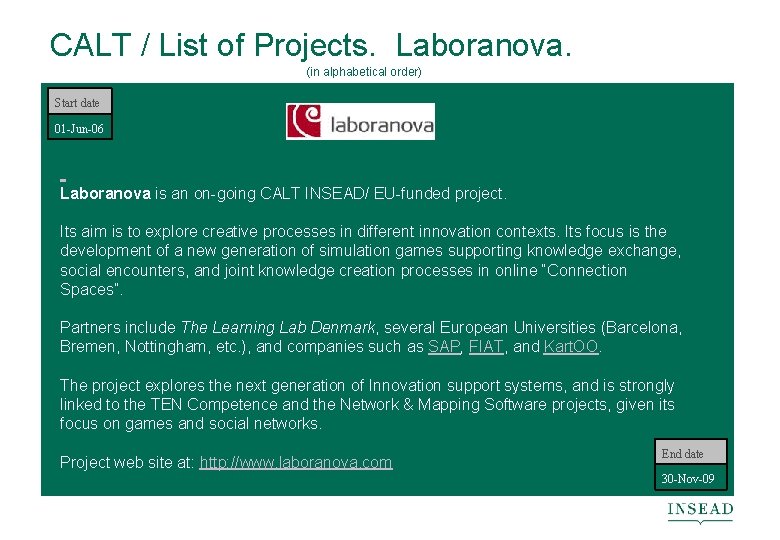 CALT / List of Projects. Laboranova. (in alphabetical order) Start date 01 -Jun-06 Laboranova