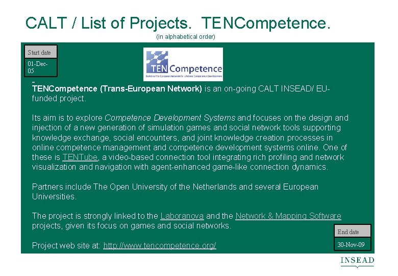 CALT / List of Projects. TENCompetence. (in alphabetical order) Start date 01 -Dec 05