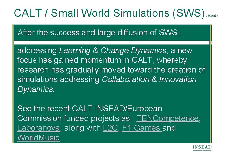 CALT / Small World Simulations (SWS). After the success and large diffusion of SWS….