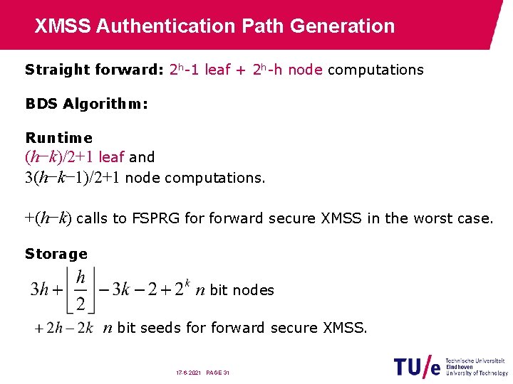 XMSS Authentication Path Generation Straight forward: 2 h-1 leaf + 2 h-h node computations