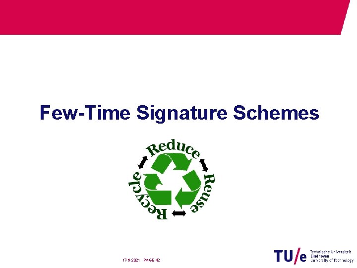 Few-Time Signature Schemes 17 -6 -2021 PAGE 42 