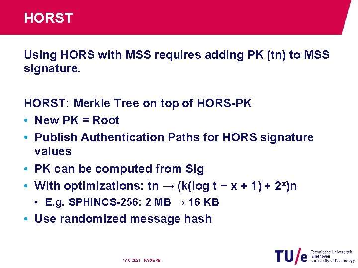 HORST Using HORS with MSS requires adding PK (tn) to MSS signature. HORST: Merkle