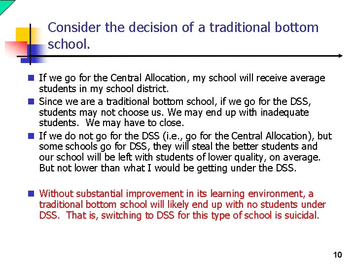 Consider the decision of a traditional bottom school. n If we go for the