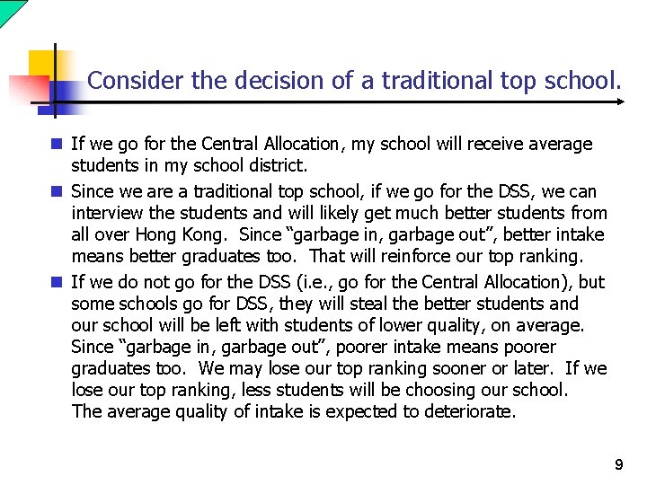 Consider the decision of a traditional top school. n If we go for the