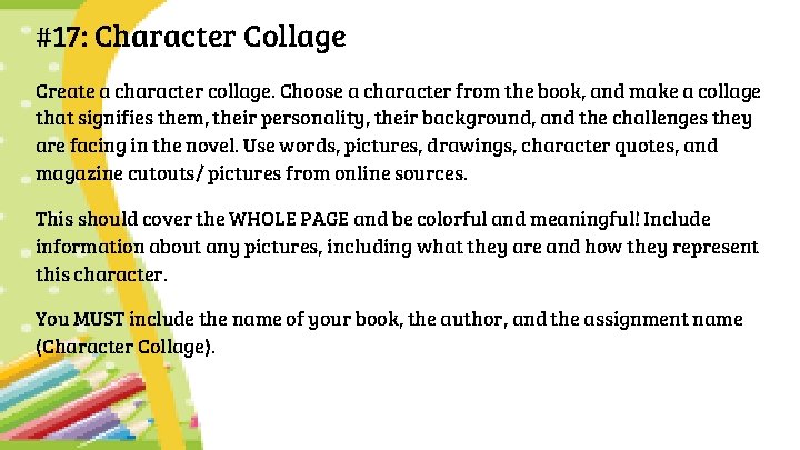 #17: Character Collage Create a character collage. Choose a character from the book, and