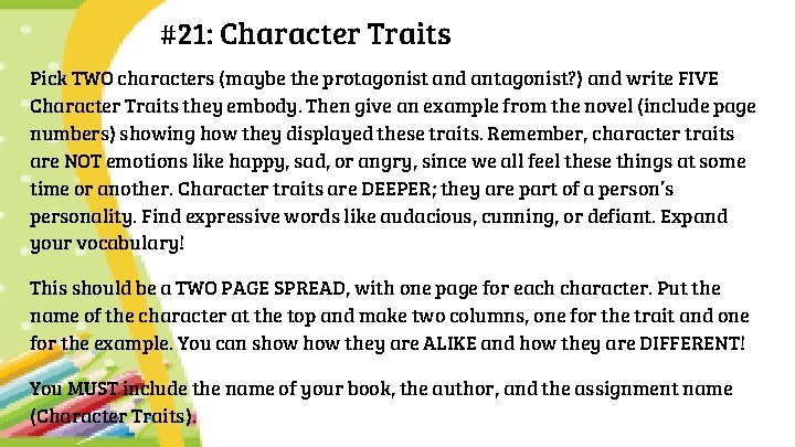 #21: Character Traits Pick TWO characters (maybe the protagonist and antagonist? ) and write