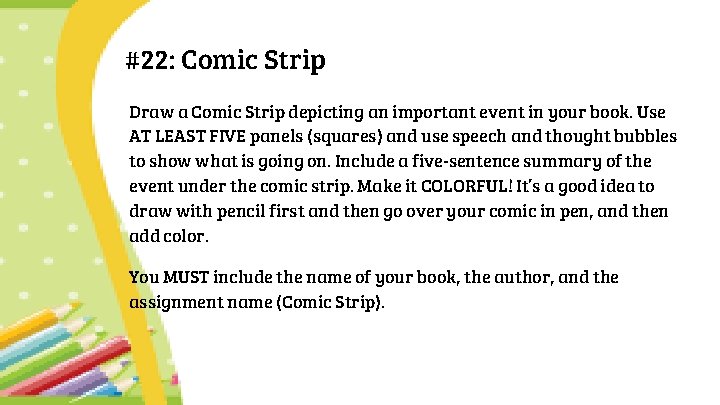#22: Comic Strip Draw a Comic Strip depicting an important event in your book.