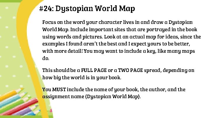 #24: Dystopian World Map Focus on the word your character lives in and draw
