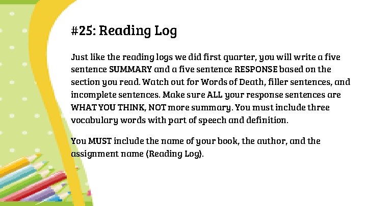 #25: Reading Log Just like the reading logs we did first quarter, you will