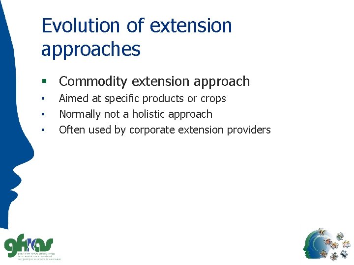 Evolution of extension approaches § Commodity extension approach • • • Aimed at specific