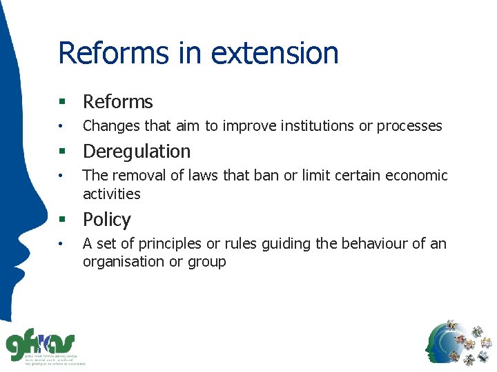 Reforms in extension § Reforms • Changes that aim to improve institutions or processes