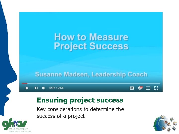 Ensuring project success Key considerations to determine the success of a project 