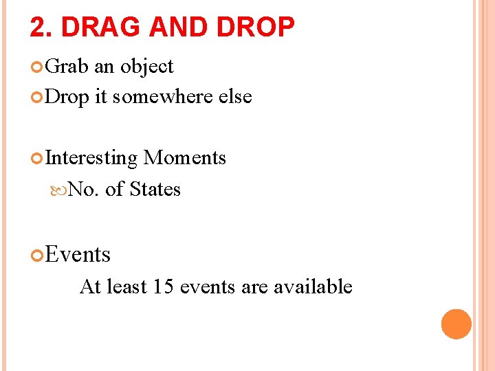 2. DRAG AND DROP Grab an object Drop it somewhere else Interesting Moments No.