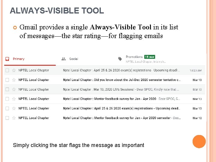 ALWAYS-VISIBLE TOOL Gmail provides a single Always-Visible Tool in its list of messages—the star