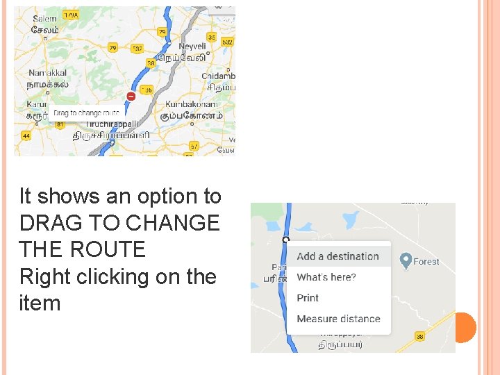 It shows an option to DRAG TO CHANGE THE ROUTE Right clicking on the