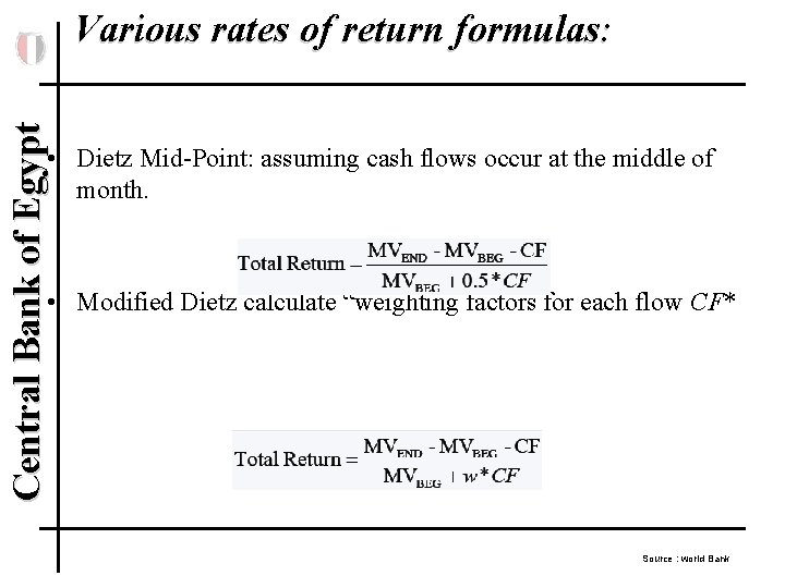 Central Bank of Egypt Various rates of return formulas: • Dietz Mid-Point: assuming cash