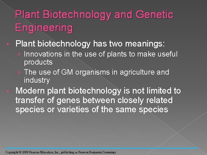 Plant Biotechnology and Genetic Engineering • Plant biotechnology has two meanings: › Innovations in