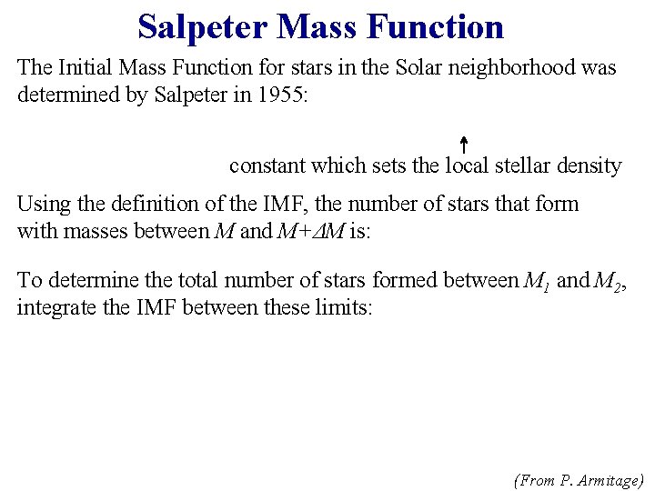 Salpeter Mass Function The Initial Mass Function for stars in the Solar neighborhood was