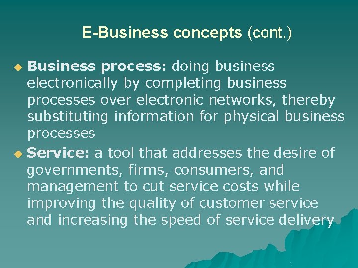 E-Business concepts (cont. ) Business process: doing business electronically by completing business processes over