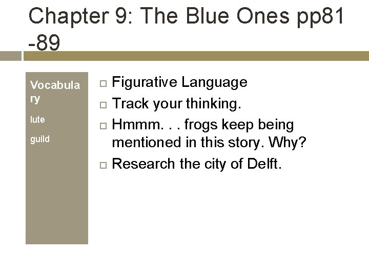 Chapter 9: The Blue Ones pp 81 -89 Vocabula ry lute guild Figurative Language