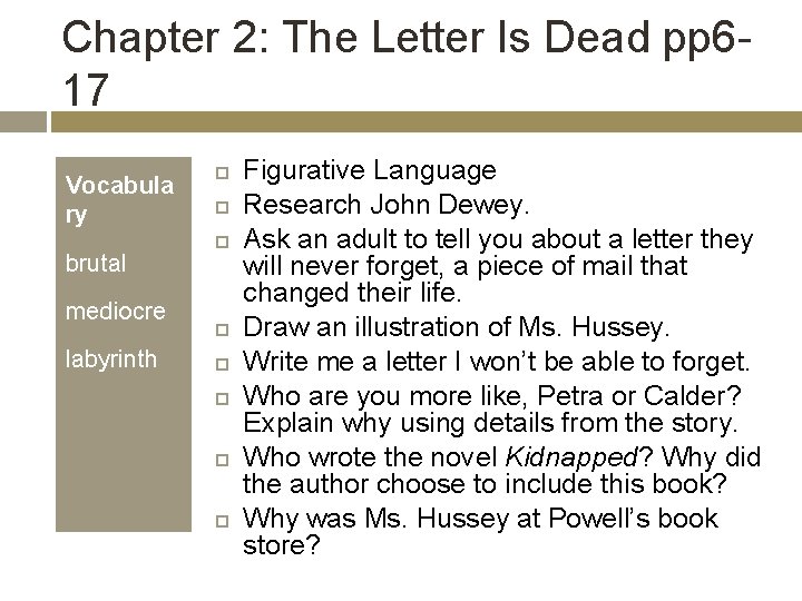 Chapter 2: The Letter Is Dead pp 617 Vocabula ry brutal mediocre labyrinth Figurative