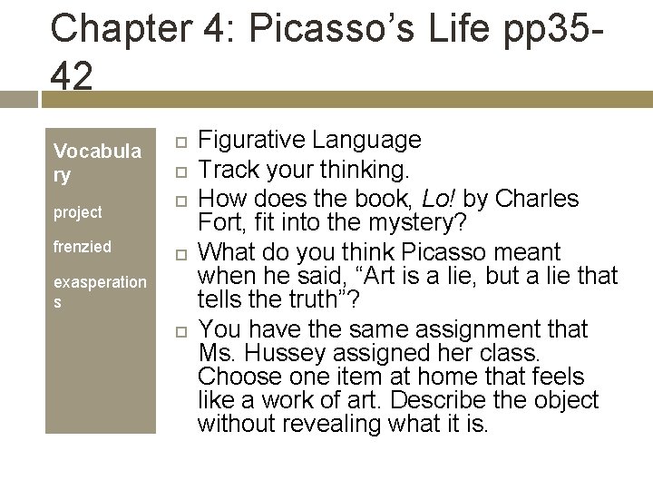 Chapter 4: Picasso’s Life pp 3542 Vocabula ry project frenzied exasperation s Figurative Language