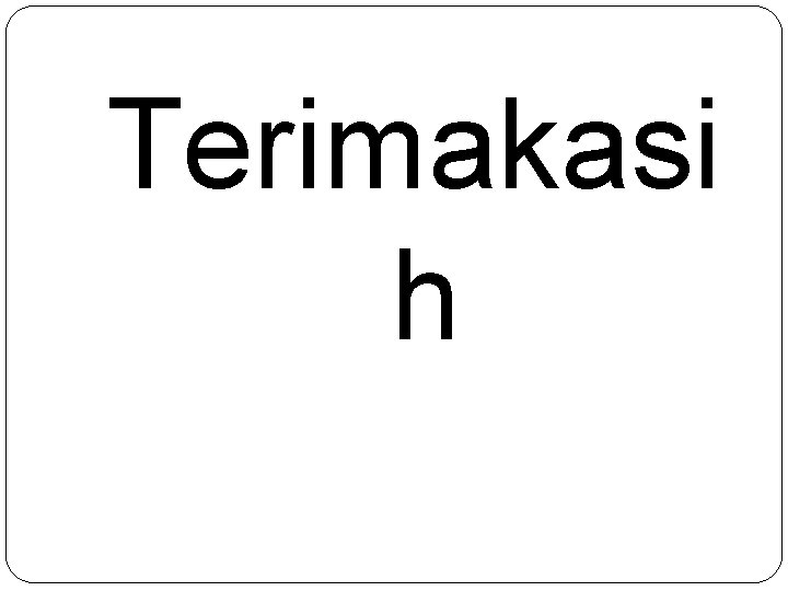 Terimakasi h 